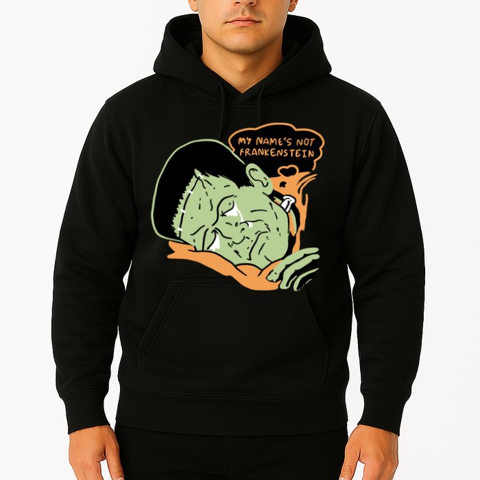 My Name Is Not Frankenstein Hoodie