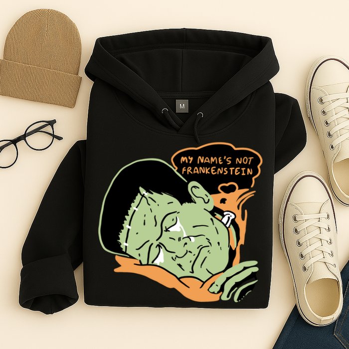 My Name Is Not Frankenstein Hoodie