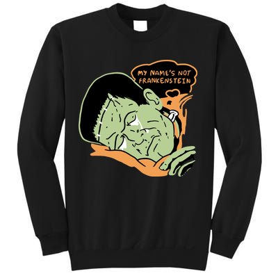 My Name Is Not Frankenstein Sweatshirt