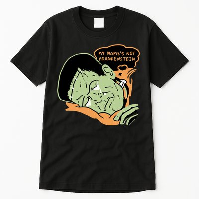 My Name Is Not Frankenstein Tall T-Shirt
