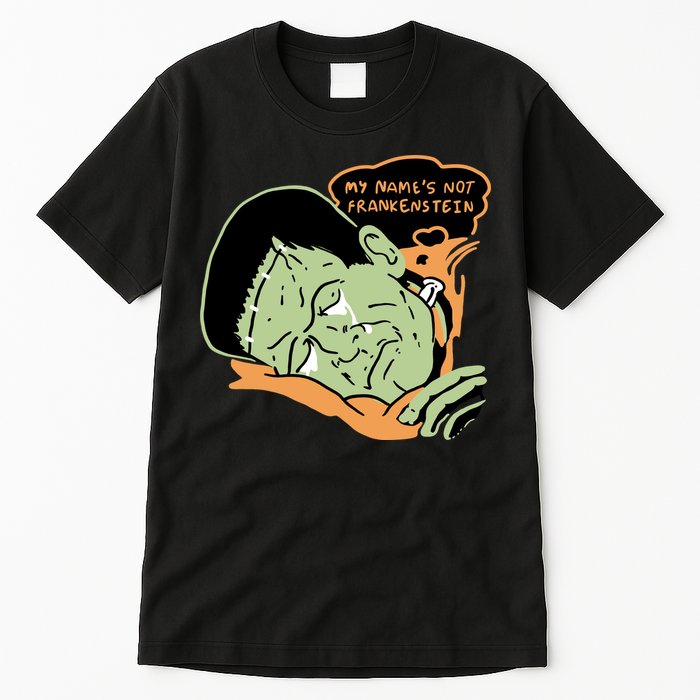My Name Is Not Frankenstein Tall T-Shirt