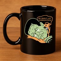 My Name Is Not Frankenstein 11oz C Handle Ceramic Mug