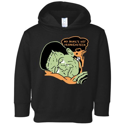 My Name Is Not Frankenstein Toddler Hoodie