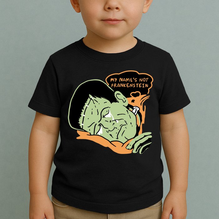 My Name Is Not Frankenstein Toddler T-Shirt