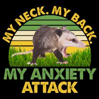 My Neck My Back My Anxiety Attack Vintage Opossum Performance Shirt