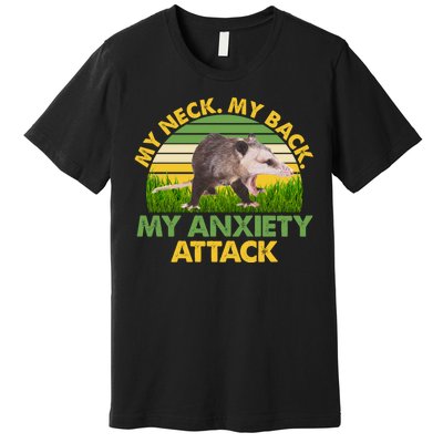 My Neck My Back My Anxiety Attack Vintage Opossum Premium T-Shirt