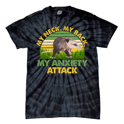 My Neck My Back My Anxiety Attack Vintage Opossum Tie-Dye T-Shirt