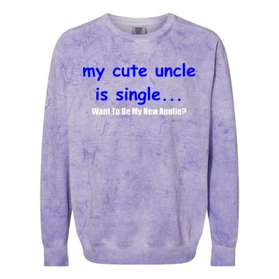 My New Uncle Is Single, Want To Be My New Auntie? Colorblast Crewneck Sweatshirt