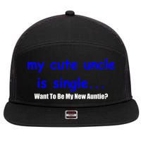 My New Uncle Is Single, Want To Be My New Auntie? 7 Panel Mesh Trucker Snapback Hat