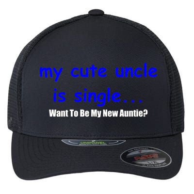 My New Uncle Is Single, Want To Be My New Auntie? Flexfit Unipanel Trucker Cap