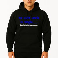 My New Uncle Is Single, Want To Be My New Auntie? Hoodie
