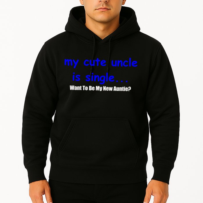 My New Uncle Is Single, Want To Be My New Auntie? Hoodie