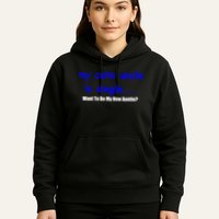 My New Uncle Is Single, Want To Be My New Auntie? Hoodie