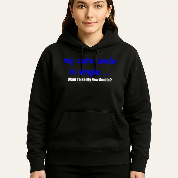 My New Uncle Is Single, Want To Be My New Auntie? Hoodie