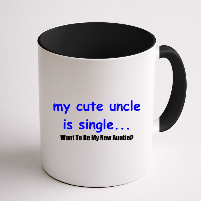 My New Uncle Is Single, Want To Be My New Auntie? Mug