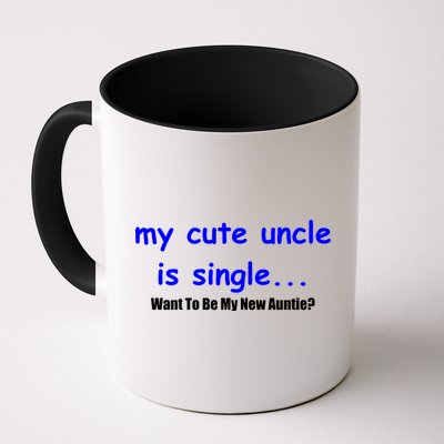 My New Uncle Is Single, Want To Be My New Auntie? Mug