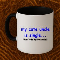 My New Uncle Is Single, Want To Be My New Auntie? Mug