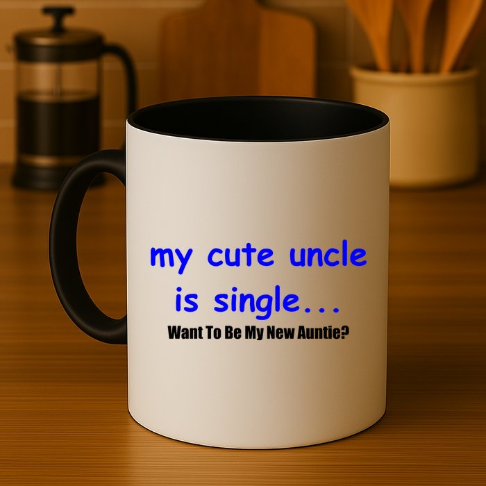 My New Uncle Is Single, Want To Be My New Auntie? Mug