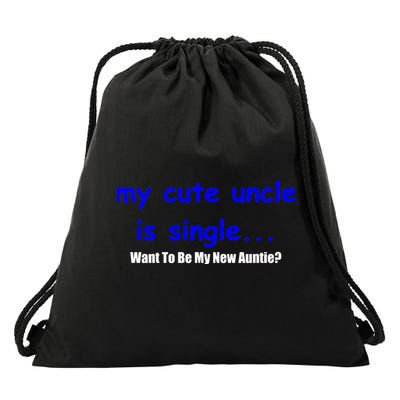 My New Uncle Is Single, Want To Be My New Auntie? Drawstring Bag