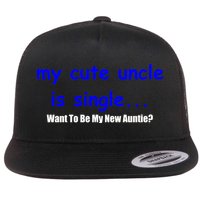 My New Uncle Is Single, Want To Be My New Auntie? Flatbill Hat