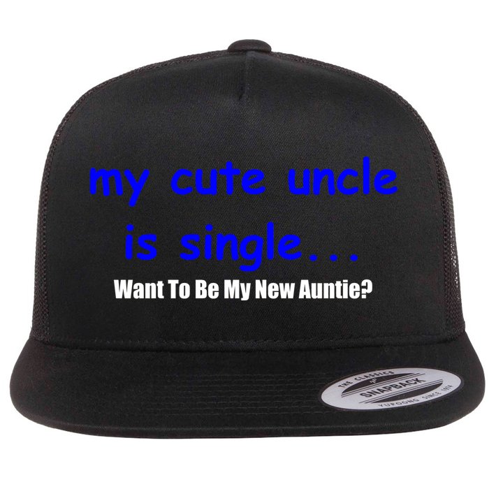 My New Uncle Is Single, Want To Be My New Auntie? Flatbill Hat