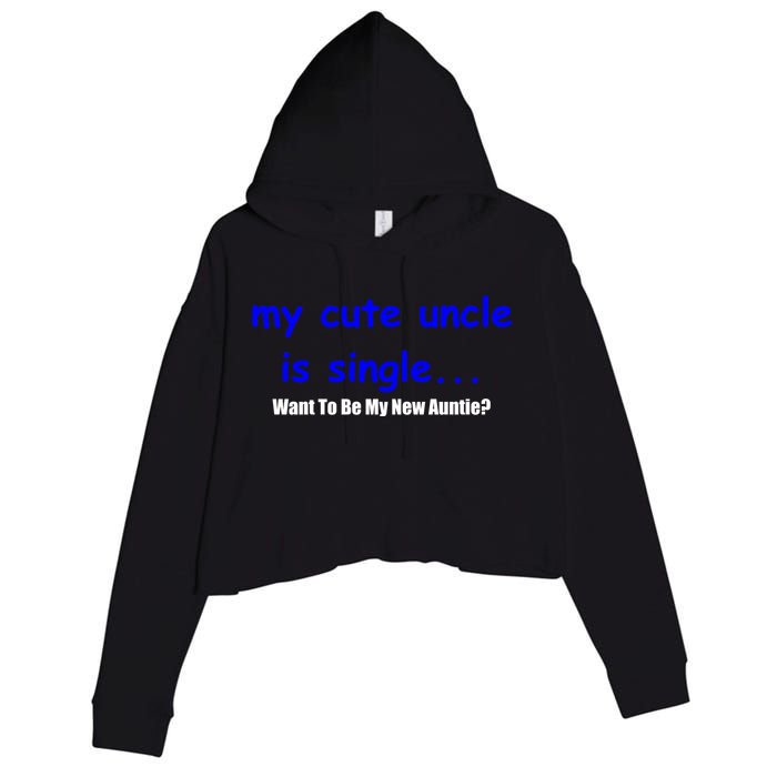 My New Uncle Is Single, Want To Be My New Auntie? Crop Fleece Hoodie