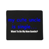 My New Uncle Is Single, Want To Be My New Auntie? Mousepad