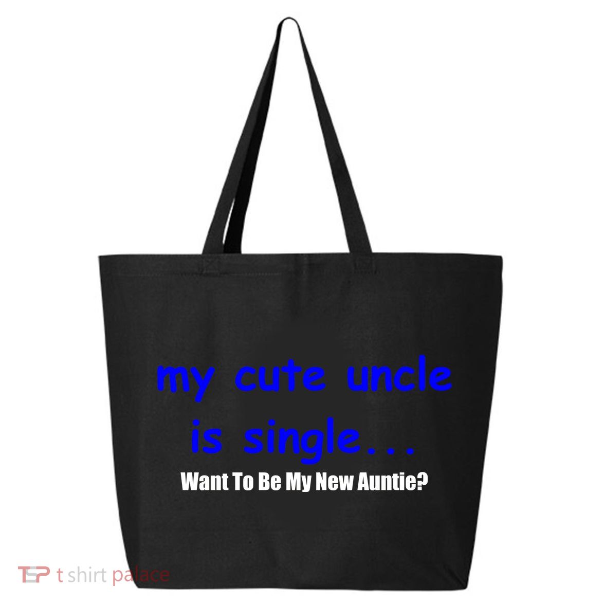 My New Uncle Is Single, Want To Be My New Auntie? 25L Jumbo Tote