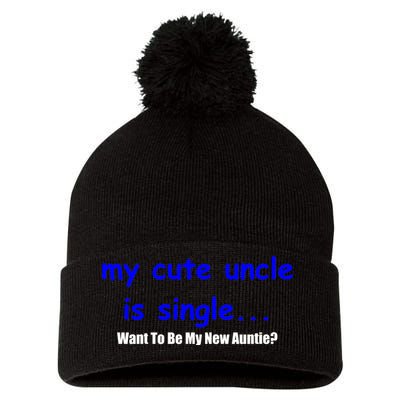 My New Uncle Is Single, Want To Be My New Auntie? Pom Pom 12in Knit Beanie