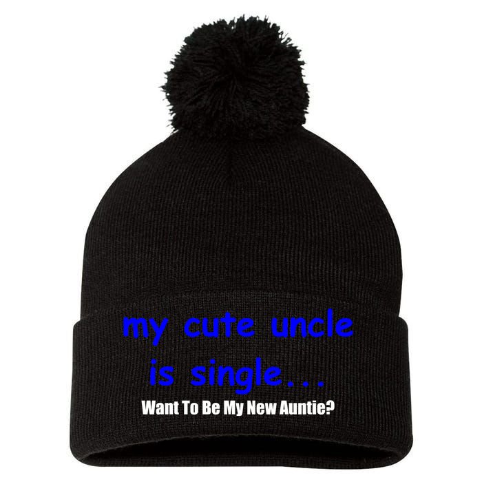My New Uncle Is Single, Want To Be My New Auntie? Pom Pom 12in Knit Beanie