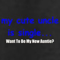 My New Uncle Is Single, Want To Be My New Auntie? Trucker Hat