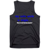My New Uncle Is Single, Want To Be My New Auntie? Tank Top