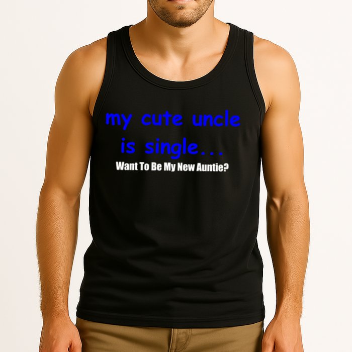 My New Uncle Is Single, Want To Be My New Auntie? Tank Top