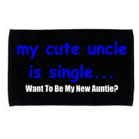 My New Uncle Is Single, Want To Be My New Auntie? Microfiber Hand Towel