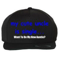 My New Uncle Is Single, Want To Be My New Auntie? Wool Snapback Cap
