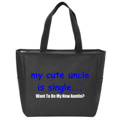 My New Uncle Is Single, Want To Be My New Auntie? Zip Tote Bag
