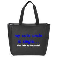 My New Uncle Is Single, Want To Be My New Auntie? Zip Tote Bag