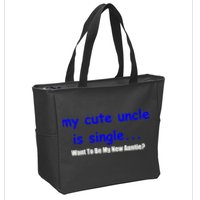 My New Uncle Is Single, Want To Be My New Auntie? Zip Tote Bag