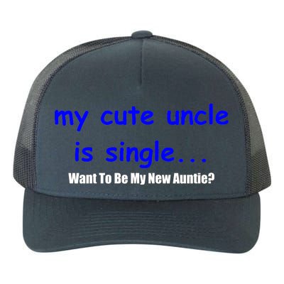 My New Uncle Is Single, Want To Be My New Auntie? Yupoong Adult 5-Panel Trucker Hat