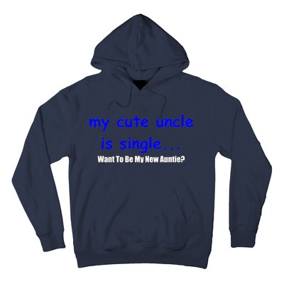 My New Uncle Is Single, Want To Be My New Auntie? Hoodie