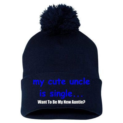 My New Uncle Is Single, Want To Be My New Auntie? Pom Pom 12in Knit Beanie