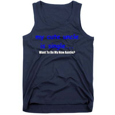 My New Uncle Is Single, Want To Be My New Auntie? Tank Top