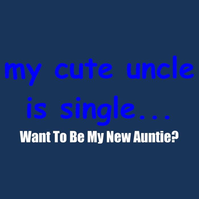 My New Uncle Is Single, Want To Be My New Auntie? Infant Baby Jersey Bodysuit