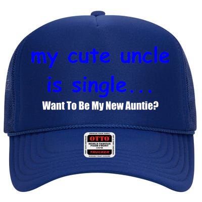 My New Uncle Is Single, Want To Be My New Auntie? High Crown Mesh Back Trucker Hat