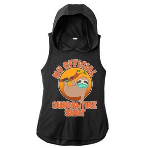 My Official Quarantine Shirt Sloth Ladies PosiCharge Tri-Blend Wicking Draft Hoodie Tank