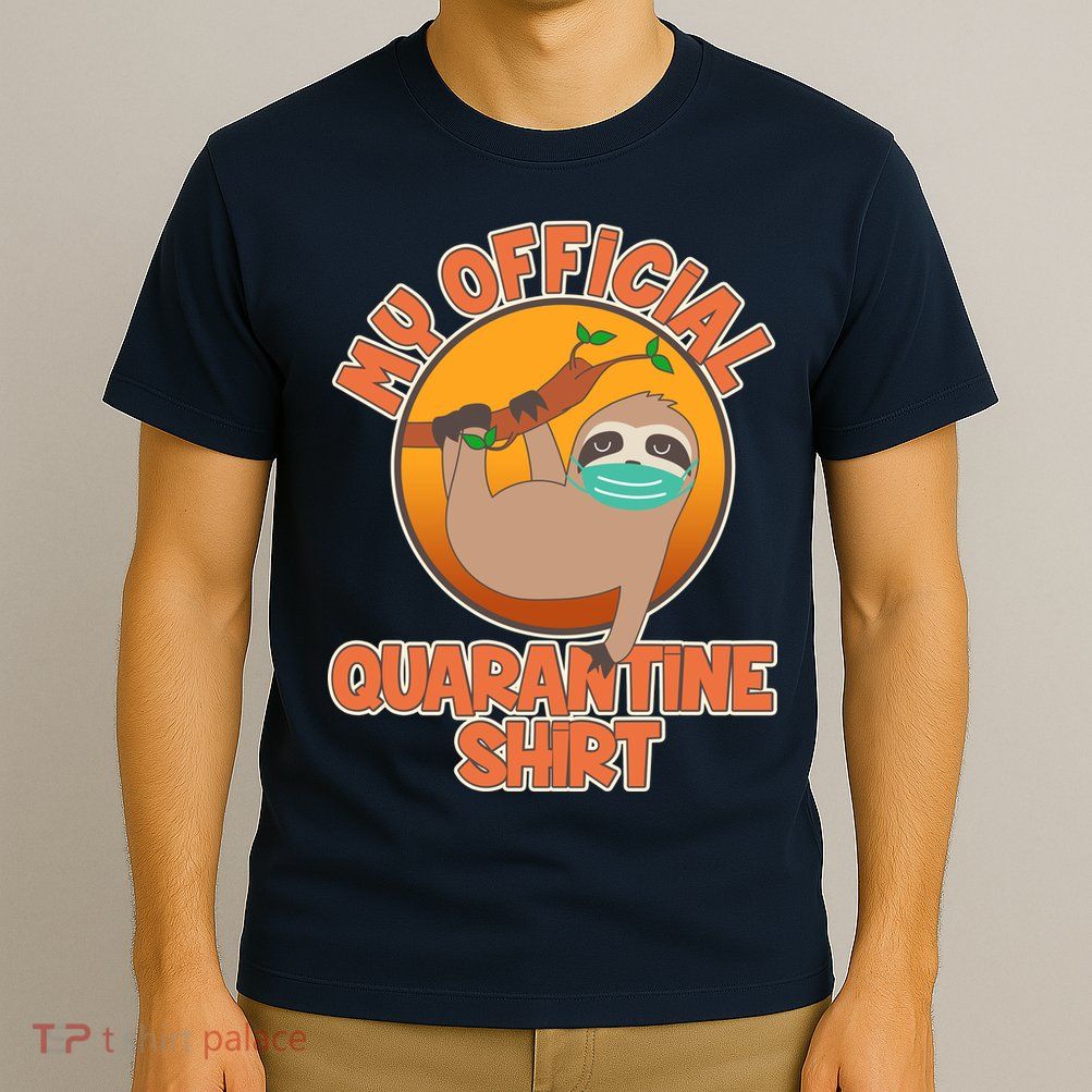 My Official Quarantine Shirt Sloth T-Shirt