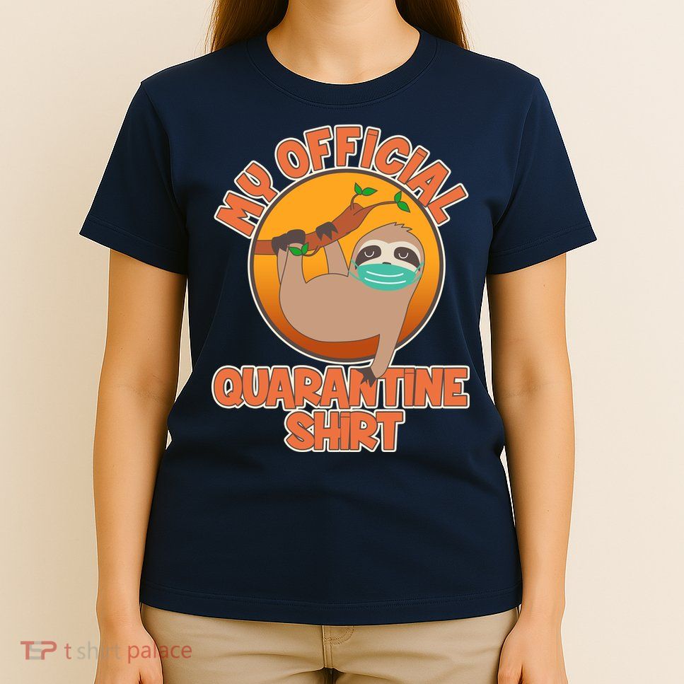 My Official Quarantine Shirt Sloth T-Shirt