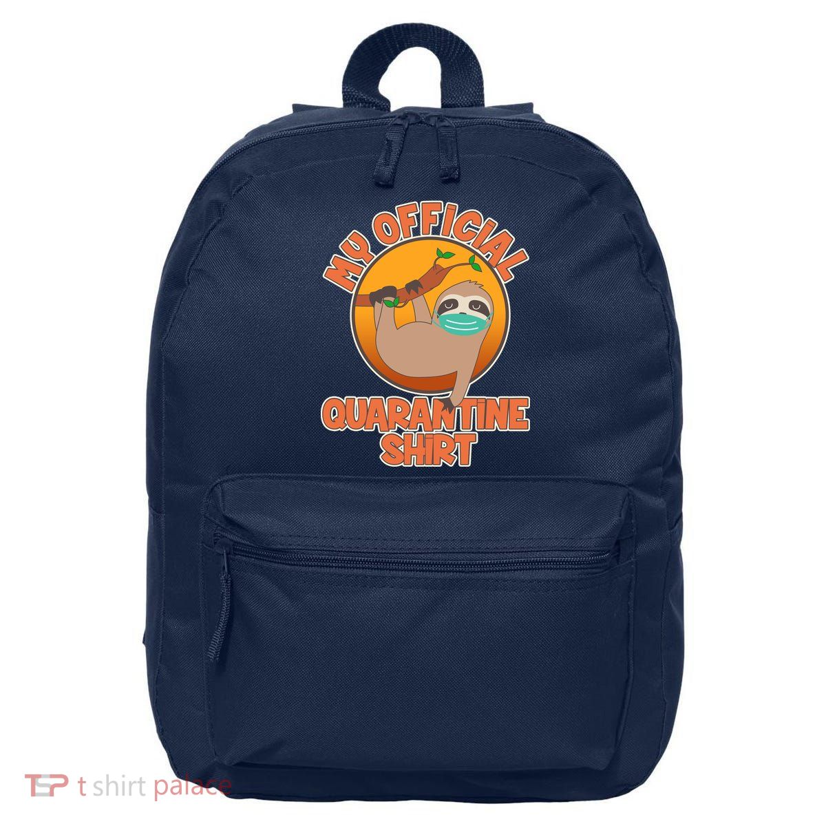 My Official Quarantine Shirt Sloth 16 in Basic Backpack