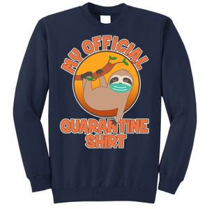 My Official Quarantine Shirt Sloth Tall Sweatshirt