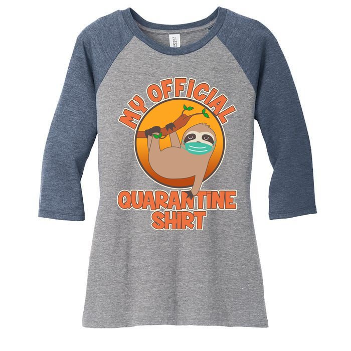 My Official Quarantine Shirt Sloth Women's Tri-Blend 3/4-Sleeve Raglan Shirt